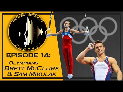 Power Monkey Podcast Episode 14: Brett McClure and Sam Mikulak