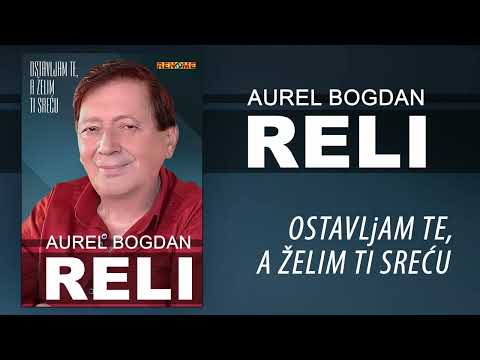 Aurel Bogdan Reli - Ostavljam te, a zelim ti srecu (Audio 2025)