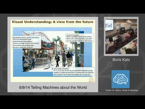 6/9/14 Boris Katz: Telling Machines about the World & Daniel Harari: Innate Mechanisms and Learning