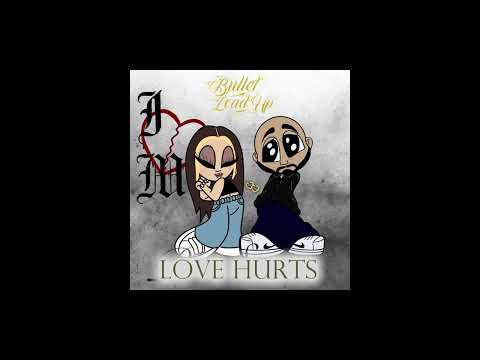 Bullet Load Up - Love Hurts (Official Audio) (Single)