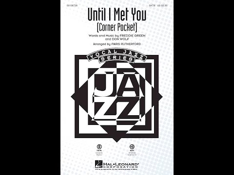 Until I Met You (Corner Pocket) (SATB Choir) - Arranged by Paris Rutherford
