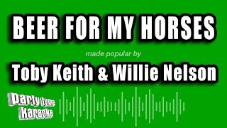 Toby Keith &amp; Willie Nelson - Beer For My Horses (Karaoke Version)