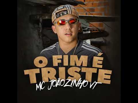 MC Joãozinho VT - O Fim é Triste (GR6 Explode) DJ Boy 