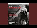 Macbeth, Act 1: "Che faceste? Dite su!" (Chorus) (Live)