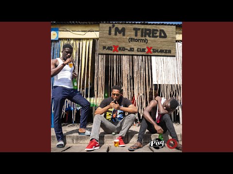 I'm Tired (Etormi)