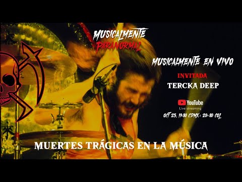 Muertes trágicas en la música. Invitada: Tercka Deep