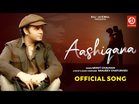 Aashiqana - Official Song | Mohit Chauhan | Sanjeev Chaturvedi | New Hindi LOVE Songs | DRJ Records