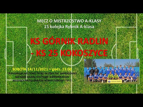 KS GÓRNIK RADLIN - KS 25 KOKOSZYCE