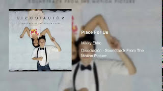 Place For Us - Mikky Ekko (Disociación - Soundtrack From The Motion Picture)