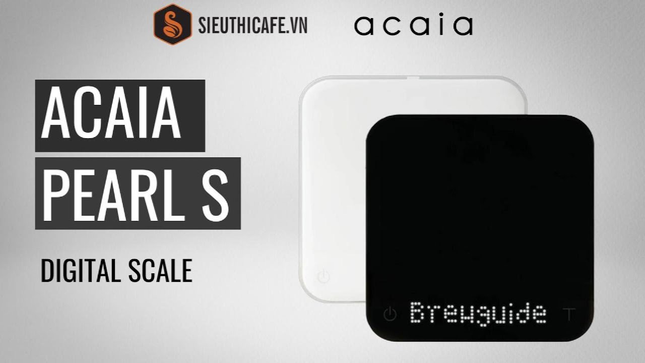 Khám Phá Tính Năng Cân Acaia Pearl S