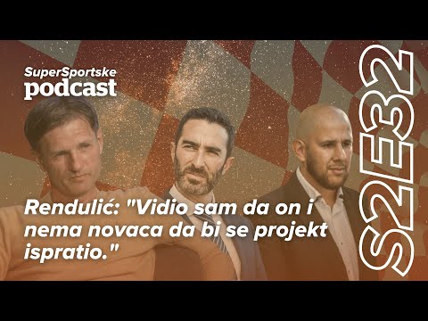 SuperSportske podcast S2E32 - Rendulić: "Vidio sam da on i nema novaca da bi se projekt ispratio."