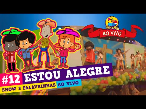 Música Estou Alegre - 3 Palavrinhas AO VIVO - Espetáculo Deus é Tão Bom