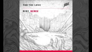 For The Love - GRiZ (ft. Talib Kweli) (Buku Remix) (Audio)