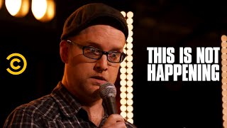Sean Flannery - Power of Love - This Is Not Happening - Uncensored