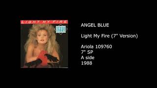 ANGEL BLUE - Light My Fire (7'' Version) - 1988