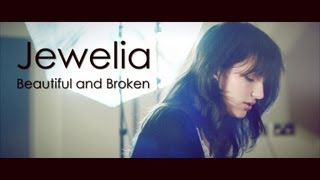 Beautiful and Broken - original song by Jewelia