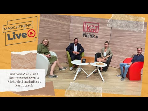 Marchtrenk LIVE – Businesstalk mit Neuunternehmern und Wirtschaftsstadtrat aus Marchtrenk