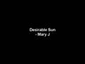 Desirable Sun - Mary J 