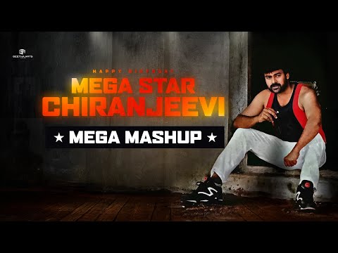 Happy Birthday Megastar Chiranjeevi | A Mega Mashup | #HBDMegastarChiranjeevi | Geetha Arts
