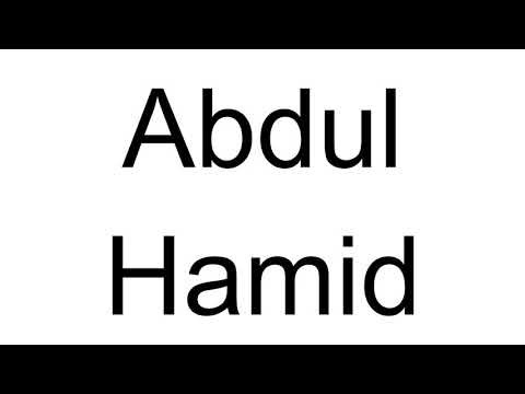 How to Pronounce Abdul Hamid