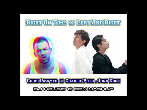 Right On Time X Left And Right (DJ HOUSE' C EDM Mashup)