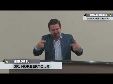CMBTE - USO DE TRIBUNA PELO VEREADOR  DR. NORBERTO JR  - PL NA SESSÃO ORDINÁRIA DE 30/01/2025