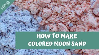 How to Make Colored Moon Sand