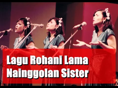 Lagu Rohani Kristen Batak, Nainggolan Sister, Nang Humuntal Pe Akka Robean