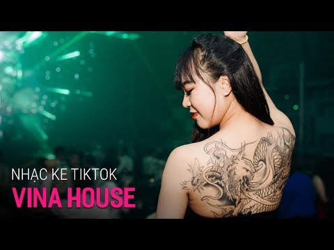 NONSTOP Vinahouse 2019 - Nhạc Ke Tiktok Remix | Nhạc DJ, Nhạc Sàn Cực Mạnh 2019 Hay Mới Nhất Remix