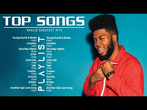 K H A L I D - Greatest Hits 2022 | TOP 100 Songs of the Weeks 2022 - Best Playlist Full Album