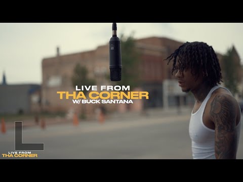 Live From Tha Corner w/ Buck Santana