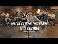 Nada Puede Retener Tu Gloria Kairo Worship Sesión Acústica Live