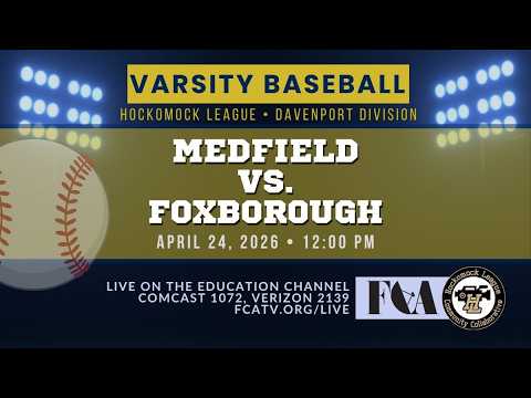 Thumbnail for Varsity Baseball – Medfield vs. Foxborough 4/24/26