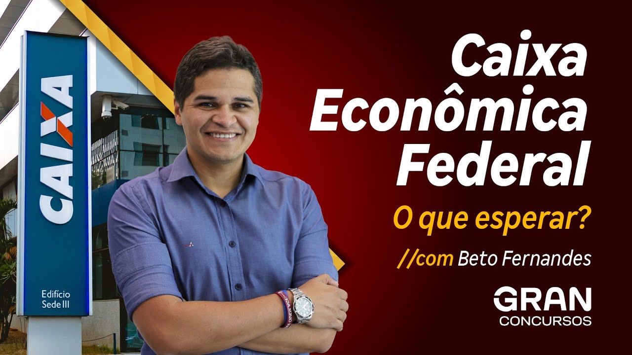 Concurso Caixa Econômica Federal: O que esperar? | com Beto Fernandes