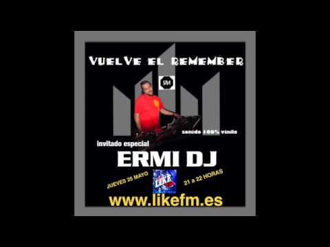 VUELVE EL REMEMBER - PROGRAMA #37 - INVITADO ESPECIAL: ERMI DJ (26-5-2017)