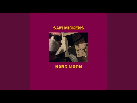 Hard Moon - Sam Mickens