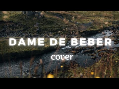 Dame de beber - Cover