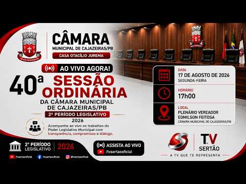 40ª SESSÃO ORDINÁRIA DA CÂMARA MUNICIPAL DE CAJAZEIRAS | 2º PERÍODO LEGISLATIVO