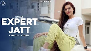 EXPERT JATT - NAWAB | Official Lyrical Video | Mista Baaz | Juke Dock