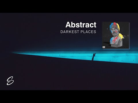 Abstract - Darkest Places (ft. Jonny Koch & Aspen Dawn)