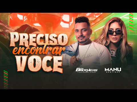 Os Brothers e Manu Bahtidão - Preciso encontrar você Clipe Oficial