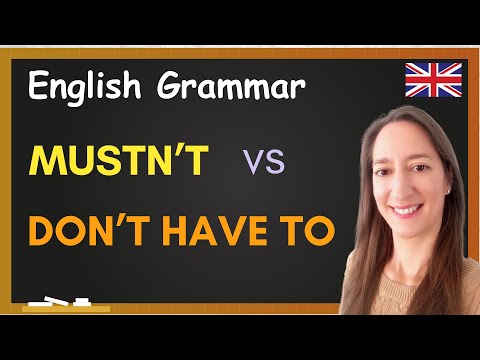 English Grammar - MUSTN'T and DON'T HAVE TO