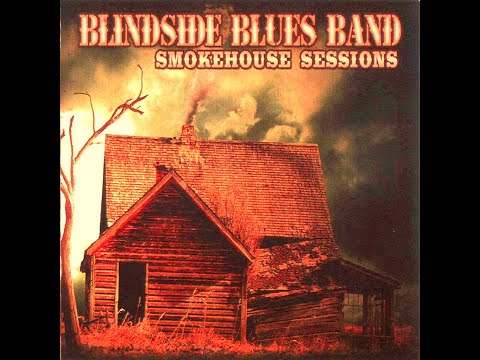 Blindside Blues Band - Smokehouse Sessions