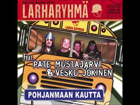 Pohjanmaan kautta  (Feat.  Pate Mustajärvi & Vesku Jokinen) - Larharyhmä