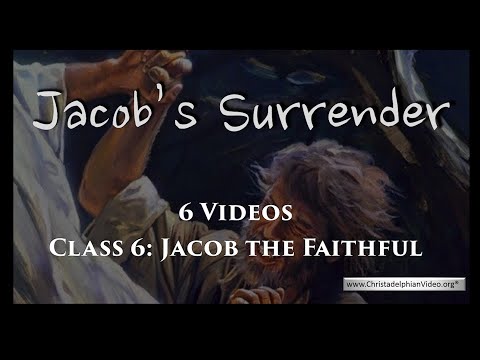 Jacob's Surrender: Class 6 'Jacob the faithful'