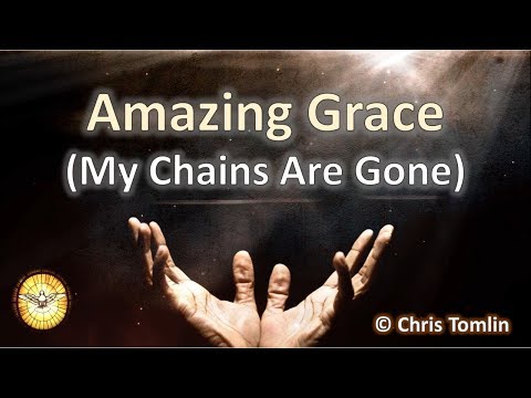 Amazing Grace (My Chains Are Gone)