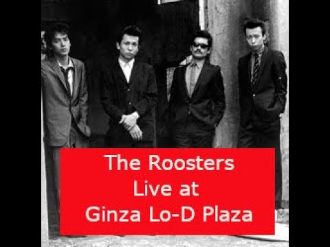 The Roosters / Live at Ginza Lo-D Plaza