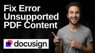How To Fix DocuSign Error Unsupported PDF Content (2026 Easy Guide)