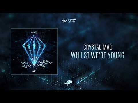 Crystal Mad - Whilst We're Young
