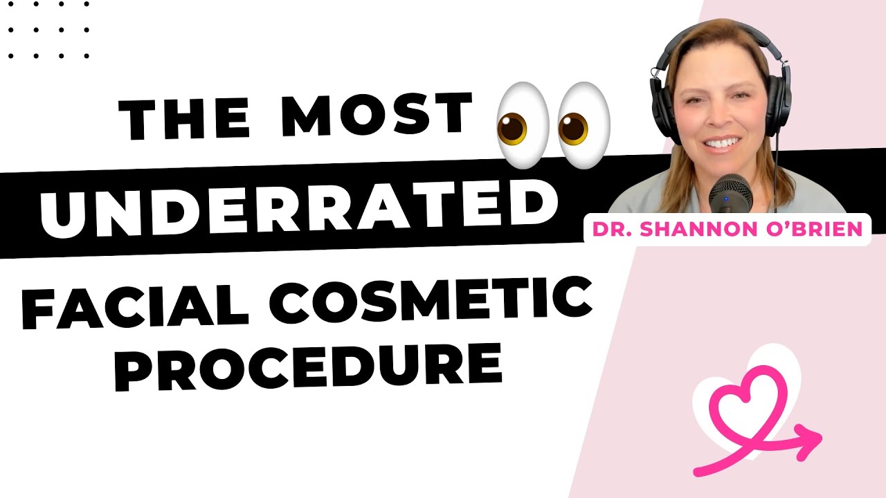The most underrated facial cosmetic procedure [Shannon O'Brien, MD, Portland]